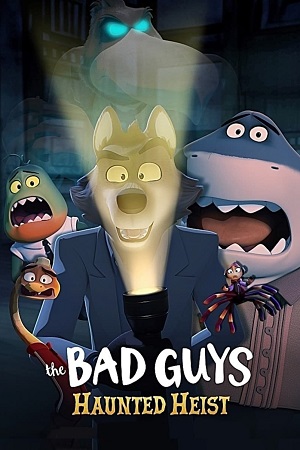 Download The Bad Guys: Haunted Heist (2024) WEB-DL Dual Audio {Hindi-English} 720p [230MB] | 1080p [1GB] » ExtraMovies – Extra Movies